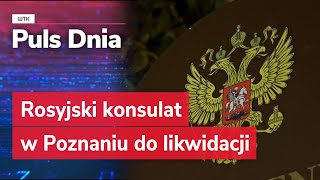 Rosyjski konsulat w Poznaniu do likwidacji [upl. by Eahc652]