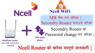 All Details about Ncell Router  Secondary Router Change Password NcellRouter abhirajtricks [upl. by Ainslie]