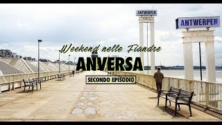 ANVERSA  LUNGO lo SCHELDA ● Weekend nelle Fiandre Ep2 [upl. by Ahsimot]