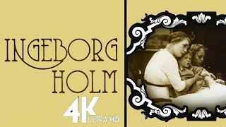 Victor Sjöström Classic  Ingeborg Holm 🎬 4k Colorized Full Movie  Drama  1913 英厄堡·霍尔姆 [upl. by Reich]