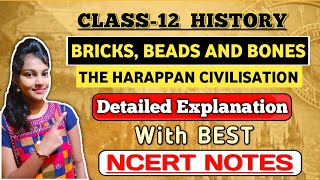 Bricks beads and bones the harappan civilisation class 12 history chapter 1 detailed explanation [upl. by Gualterio]