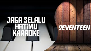 Nada Rendah Karaoke Jaga selalu Hatimu  Seventeen [upl. by Marvella]