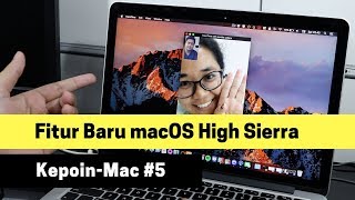 10 Fitur Baru macOS High Sierra yang Perlu Kamu Coba — KepoinMac 5 [upl. by Komara]