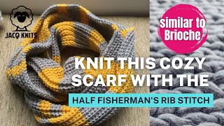 Half Fishermans Rib Knitted Scarf tutorial Similar to Brioche Stitch [upl. by Plath307]