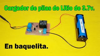 Cargador de pilas de litio 37v  pilas recargables  Circuito casero  en Baquelita [upl. by Ellivro]