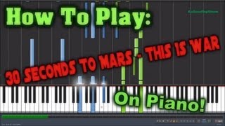 How To Play 30 SECONDS TO MARS  THIS IS WAR On Piano [upl. by Amahcen928]