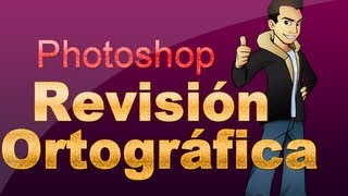 Tutorial de Photoshop Revisión ortográfica [upl. by Radford]