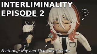 3 teens gamble their sanity  Roblox Interliminality Episode 2  Season 1 3 PLAYERS [upl. by Garwin]