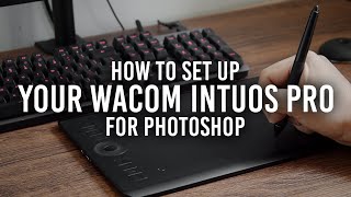 Getting Started with the Wacom Intuos Pro How to Set Up for Photoshop [upl. by Eibbil]