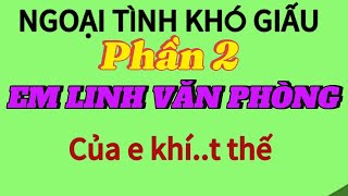 Phần 2 EM LAN VĂN PHÒNG  nhẹ thôi nhé anh  em sợ khô  Ngoạitìnhkhógiấu [upl. by Assirram]