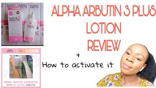 ALPHA ARBUTIN 3 PLUS LOTION REVIEW  HOW TO ACTIVATE THE CREAM [upl. by Roid]