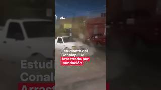 Estudiante del Conalep fue arrastrado por inundación lo localizan sin vida  N Shorts [upl. by Carrillo887]