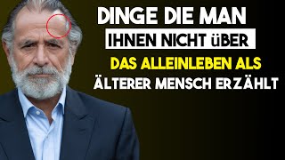 Harte Wahrheiten über das Alleinleben nach 50 die dir niemand sagt  Psychologische Weisheit [upl. by Atilahs]