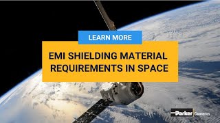 EMI Shielding Material Requirements in Space  Chomerics [upl. by Emanuel]