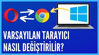 Windows 10 Varsayılan Tarayıcı Nasıl Değiştirilir [upl. by Chip318]