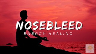 Nosebleed Energy Healing  Healing at Hand [upl. by Aliel]