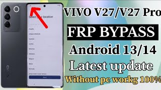 VIVO V27V27 Pro Android 14  FRP BYPASS  Without Pc 100 [upl. by Ettedo950]