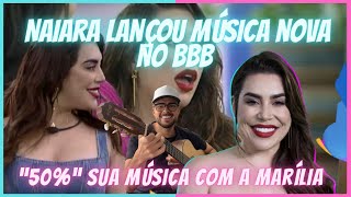 NAIARA AZEVEDO CANTANDO “50” no BBB 22 seu LANÇAMENTO com MARÍLIA MENDONÇA  Versão Leo Oliveira [upl. by Revart]