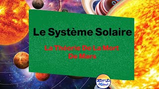 Le Système Solaire  La Théorie De La Mort De Mars [upl. by Enirahtac]