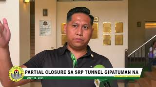 PARTIAL CLOSURE SA SRP TUNNEL GIPATUMAN NA [upl. by Mcnair]