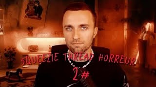 SQUEEZIE THREAD HORREUR  1H COMPILATION 2 squeezie threadhorreur [upl. by Nelrac29]