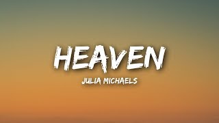 Julia Michaels  Heaven Lyrics  Lyrics Video [upl. by Darnok]