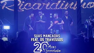 Ricardinho Feat Os Travessos  Suas Mancadas 20 Anos [upl. by Havot]