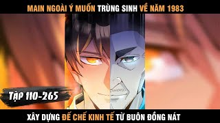 Tổng Hợp Review Truyện Main Trùng Sinh về 1983 Xây Dựng Đế Chế Kinh Tế Từ Buôn Đồng Nát 110265 [upl. by Efeek]