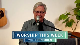 Worship This Week with Don Moen  May 22 2024 [upl. by Annaiel]