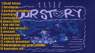 OUR STORY FULL ALBUM  LAGU POP TERBAIK [upl. by Ramah]