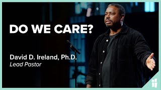 Do We Care David D Ireland PhD 103022 [upl. by Dian]