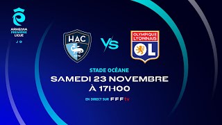 J9 I Havre AC vs Olympique Lyonnais en replay 13 I ARKEMA Première Ligue 20242025 [upl. by Derayne]