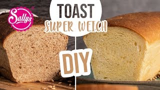 Toastbrot DIY  super weich  Brot backen [upl. by Ydde725]