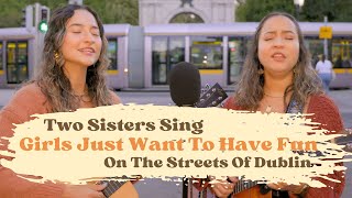 GIRLS JUST WANT TO HAVE FUN THE BROWN EYED SISTERS Street Cover Version [upl. by Mossolb]