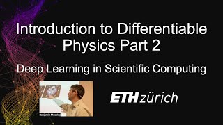 ETH Zürich DLSC Introduction to Differentiable Physics Part 2 [upl. by Hamlet]