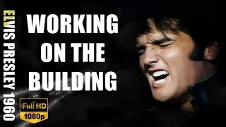 Elvis 1960 Working On The Building 1080 HQ Lyrics [upl. by Rip801]