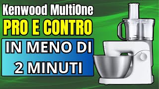 ✅ Kenwood MultiOne è la Migliore Impastatrice Planetaria Pro e Contro [upl. by Schnur]