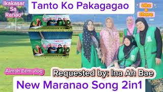 Inao Tanto ko Pakagagao A rinarinao New Maranao Song by Ikakasar [upl. by Maon]