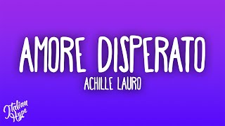 Achille Lauro  Amore Disperato [upl. by Biondo]