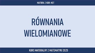 Równania wielomianowe  MATEMATYKA Z KORNET [upl. by Nisior]