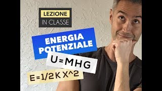 FISICA Parliamo di ENERGIA POTENZIALE e PROBLEMI FISICA 1 [upl. by Hurley]