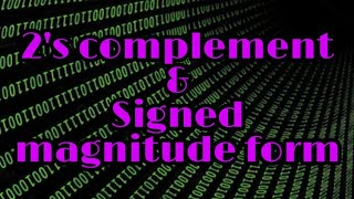 2s complement amp signed magnitude form [upl. by Caputto443]