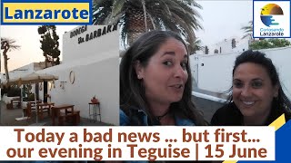 LANZAROTE  Today a bad news  but first our evening in Teguise 🥳🥳🥳 [upl. by Benjy]