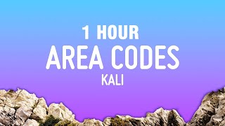 1 HOUR Kali  Area Codes Lyrics [upl. by Nerte]