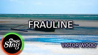 MAGICSING Karaoke VICTOR WOOD  FRAULINE karaoke  Tagalog [upl. by Launam]