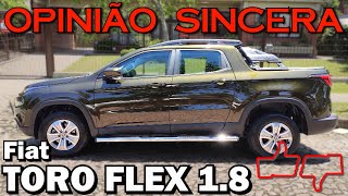 Fiat Toro Freedom 18 Flex  Será que é boa O motor é fraco Consumo alto Descubra tudo sobre ela [upl. by Ssidnak]