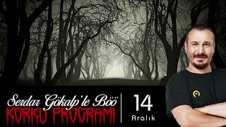 Serdar Gökalp  Korku Programı  14 Aralık Annemin Annesine Yapılan Büyü [upl. by Childs842]