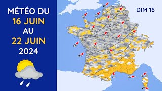 Météo du Dimanche 16 au Samedi 22 Juin 2024 [upl. by Resaec]