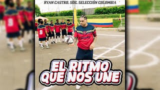 Ryan Castro SOG Selección Colombia  El Ritmo Que Nos Une Official Audio [upl. by Navak]