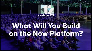 What Will You Build on the Now Platform  Knowledge 2019 [upl. by Statis]